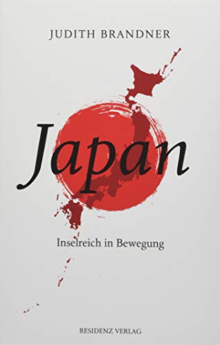 Japan: Inselreich in Bewegung von Residenz Verlag